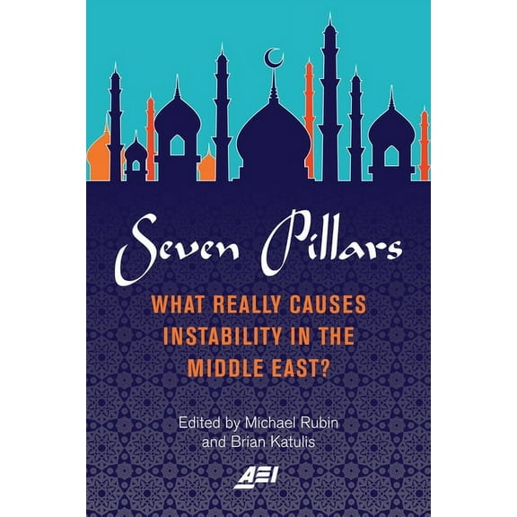 Seven Pillars: What Really Causes Instability in the Middle East? (Paperback)