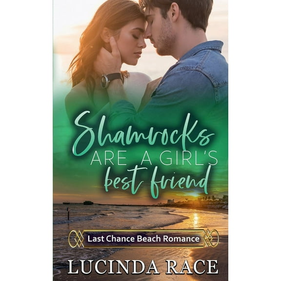 Shamrocks Are a Girl's Best Friend: Last Chance Beach, (Paperback)