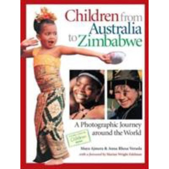 Children from Australia to Zimbabwe : A Photographic Journey Around the World 9781570914782 Used / Pre-owned