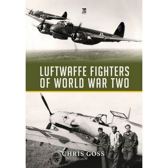 Luftwaffe Fighters of World War II (Hardcover)