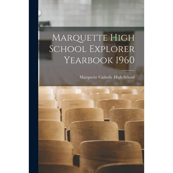 Marquette High School Explorer Yearbook 1960, (Paperback)