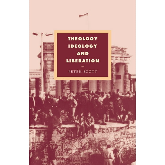 Cambridge Studies in Ideology and Religi Theology, Ideology and Liberation, Book 6, (Hardcover)