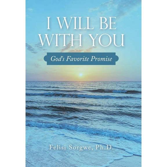 I Will Be with You: God's Favorite Promise, (Hardcover)