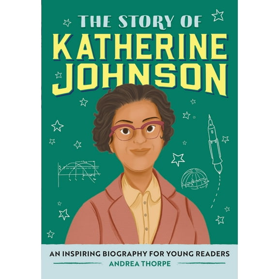 The Story of Biographies The Story of Katherine Johnson: An Inspiring Biography for Young Readers, (Paperback)