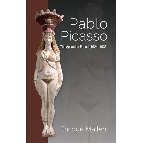 Pablo Picasso: The Aphrodite Period (1924-1936), (Hardcover)