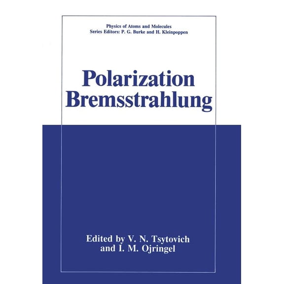 Physics of Atoms and Molecules Polarization Bremsstrahlung, (Paperback)