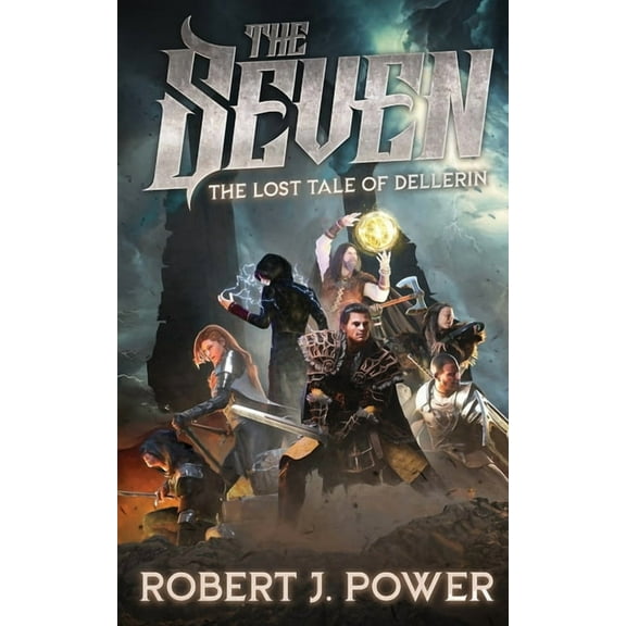 The Seven: The Lost Tale of Dellerin, (Paperback)