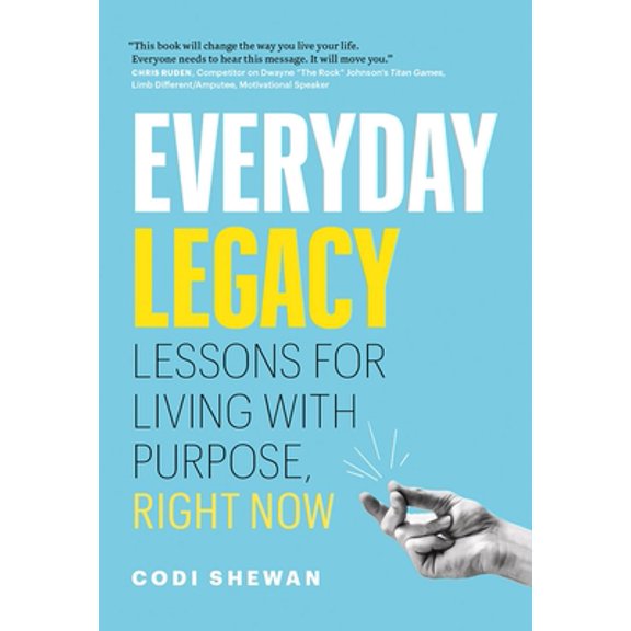 Pre-Owned Everyday Legacy: Lessons for Living with Purpose, Right Now (Paperback) 1989025994 9781989025994