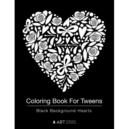 Coloring Book For Tweens : Black Background Hearts: Colouring Book for Teenagers, Young Adults, Boys, Girls, Ages 9-12, 13-16, Cute Arts & Craft Gift, Detailed Designs for Relaxation &