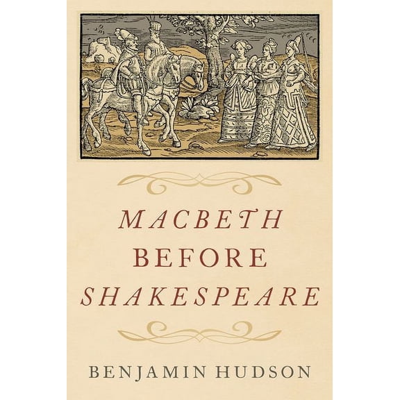 Macbeth Before Shakespeare, (Hardcover)