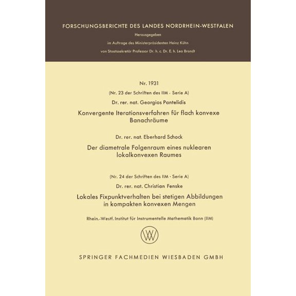 Forschungsberichte Des Landes Nordrhein- Konvergente Iterationsverfahren Für Flach Konvexe Banachräume. Der Diametrale Folgenraum Eines Nuklearen Lokalkonvexen R, (Paperback)