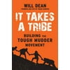It Takes a Tribe: Building the Tough Mudder Movement, Pre-Owned (Hardcover)