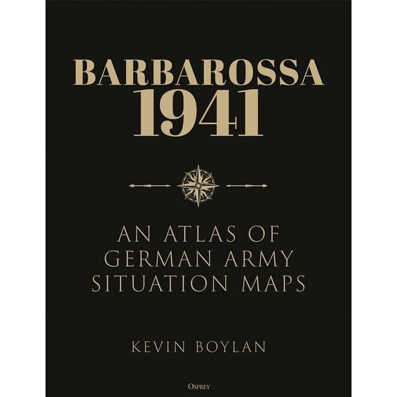 Barbarossa 1941: An Atlas of German Army Situation Maps, (Hardcover)