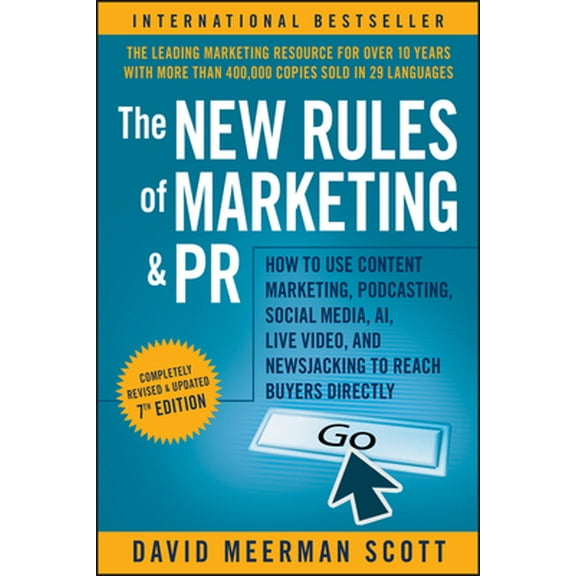 Pre-Owned The New Rules of Marketing and PR: How to Use Content Marketing, Podcasting, Social Media, AI, Live Video, and Newsjacking to Reach Buyers Directly (Paperback) 1119651549 9781119651543