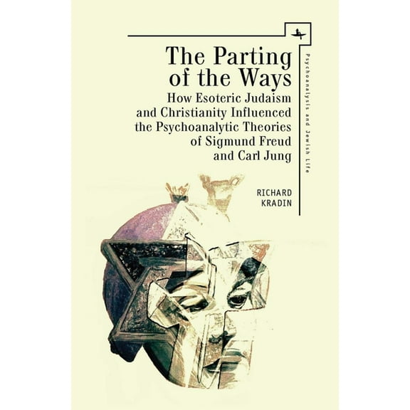 Psychoanalysis and Jewish Life: The Parting of the Ways (Hardcover)