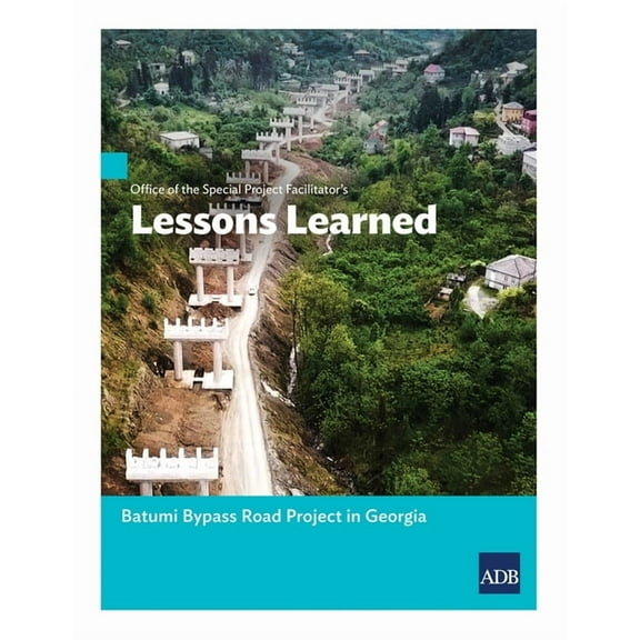 Office of the Special Project Facilitator's Lessons Learned: Batumi Bypass Road Project in Georgia (Paperback)