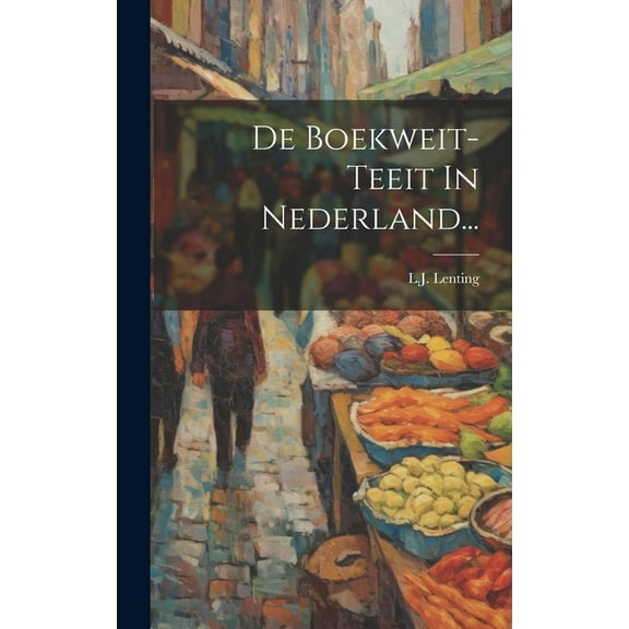 De Boekweit-teeit In Nederland... (Hardcover)