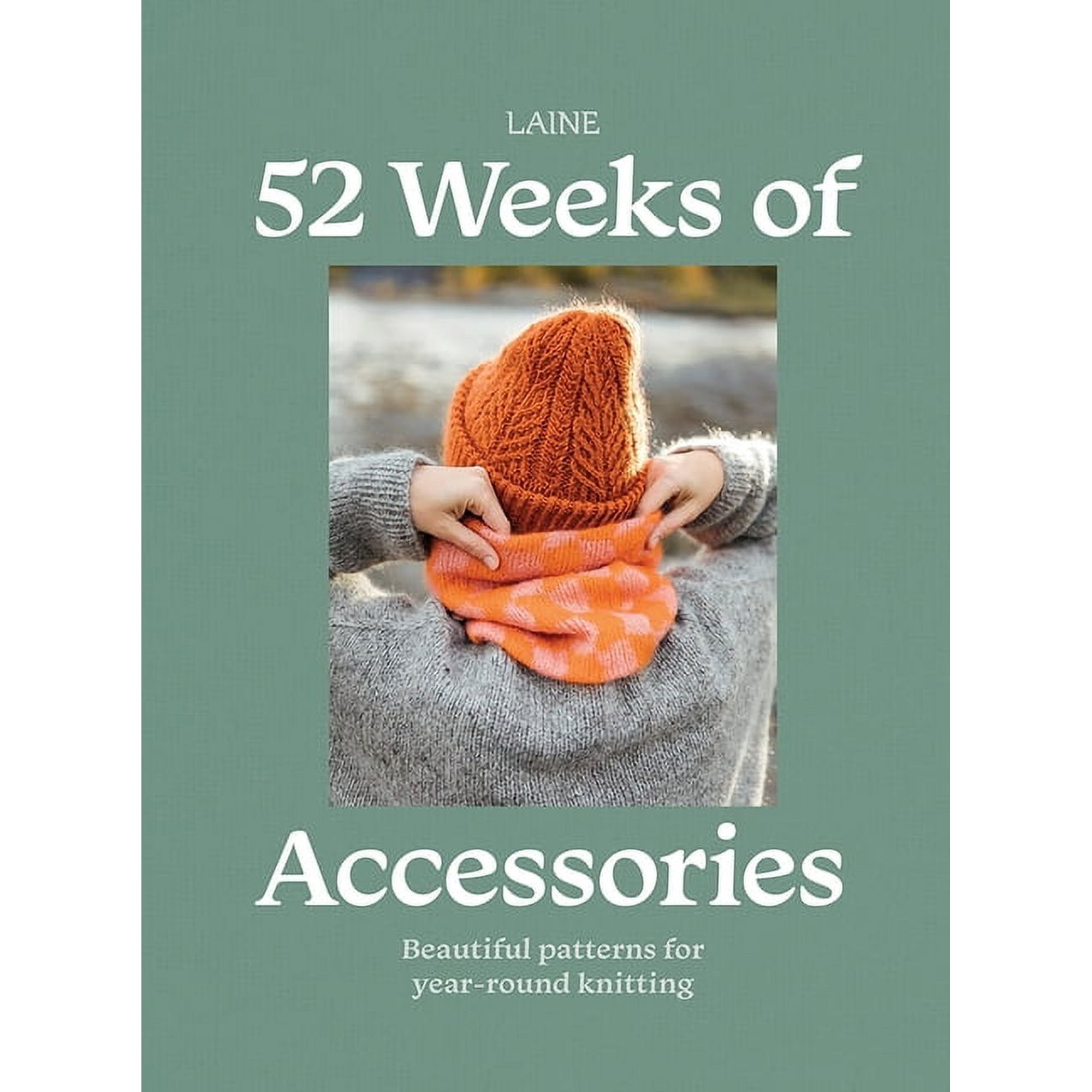 52 Weeks of Accessories: Beautiful Patterns for Year-Round Knitting (Paperback)