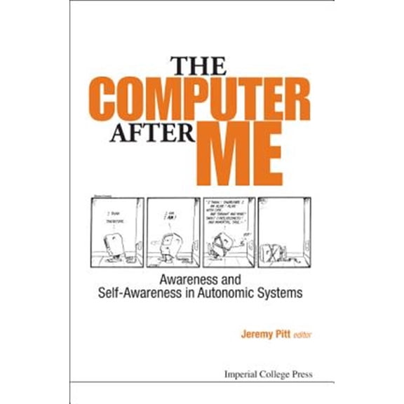 Pre-Owned Computer After Me, The: Awareness and Self-Awareness in Autonomic Systems, (Hardcover)