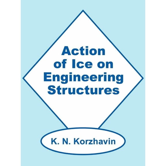 Action of Ice on Engineering Structures (Paperback)
