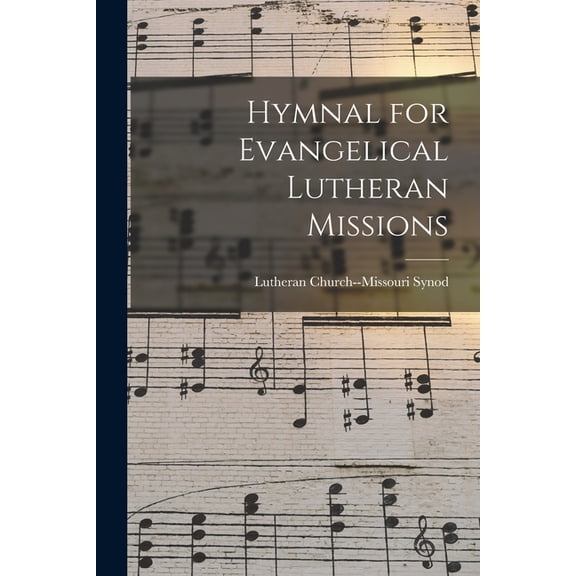 Hymnal for Evangelical Lutheran Missions (Paperback)