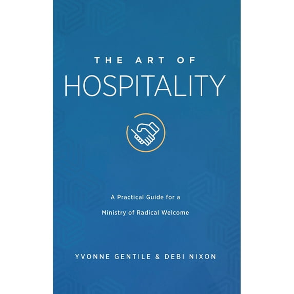 Pre-Owned The Art of Hospitality: A Practical Guide for a Ministry of Radical Welcome (Paperback) 1501898825 9781501898822