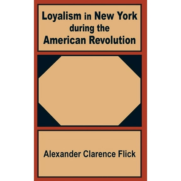 Loyalism in New York during the American Revolution (Paperback)