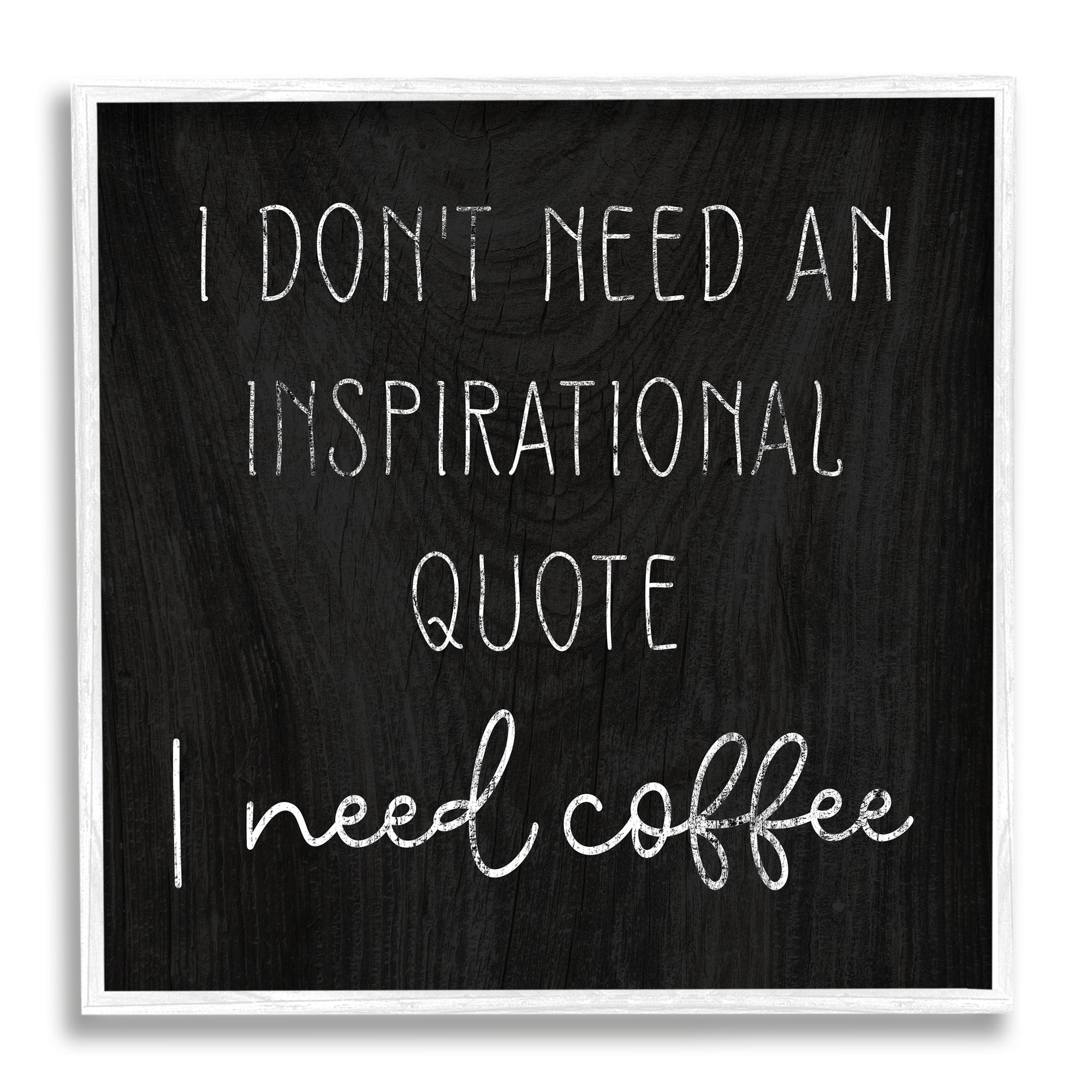 Stupell Industries Need Coffee Humorous Weathered Calligraphy Script Graphic Art White Framed Art Print Wall Art, Design by Daphne Polselli