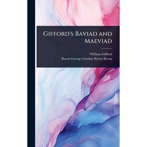 Gifford's Baviad and Maeviad, (Hardcover)