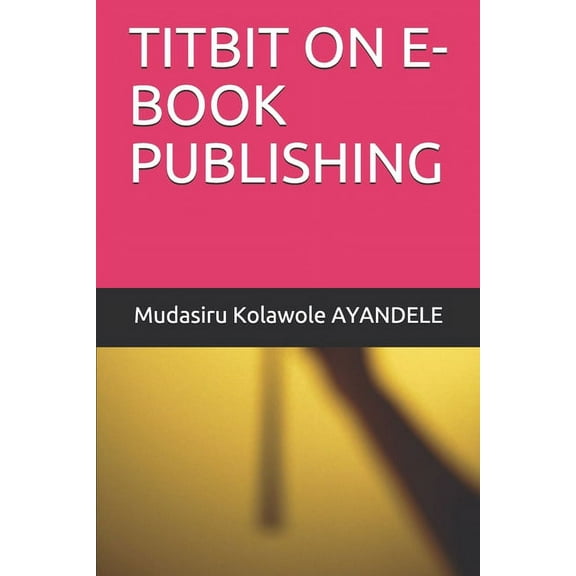 Titbit on E-Book Publishing, (Paperback)