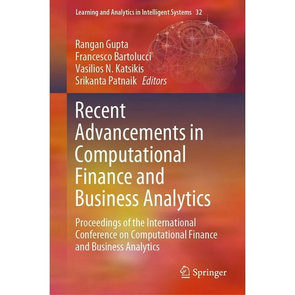 Learning and Analytics in Intelligent Sy Recent Advancements in Computational Finance and Business Analytics: Proceedings of the International Conference on Comp, Book 32, (Hardcover)
