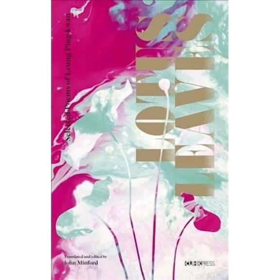 Hong Kong Literature: Lotus Leaves: Selected Poems of Leung Ping Kwan (Hardcover)