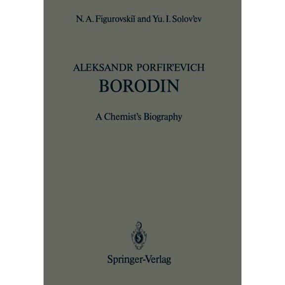 Aleksandr Porfir'evich Borodin: A Chemist's Biography, (Paperback)