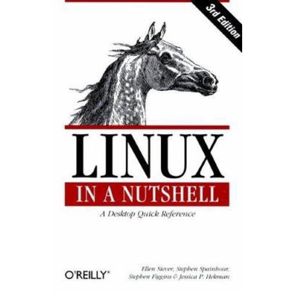 Pre-Owned LINUX in A Nutshell: A Desktop Quick Reference (3rd Edition) (Paperback) 0596000251 9780596000257