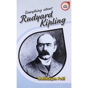 Everything About Ruyard Kipling - Mallikarjun Patil