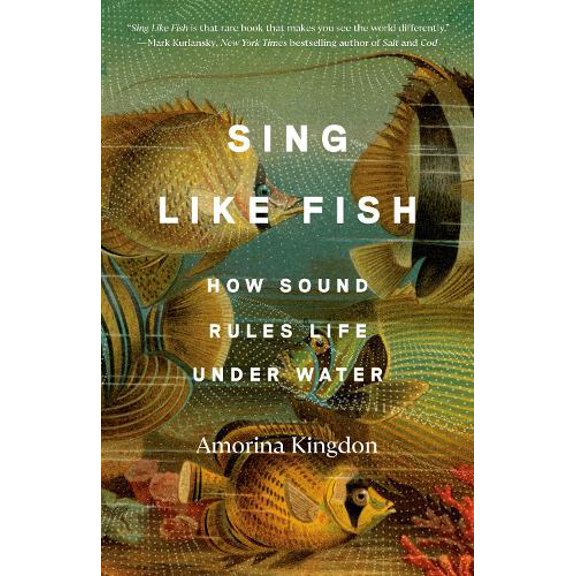 Pre-Owned Sing Like Fish: How Sound Rules Life Under Water Paperback