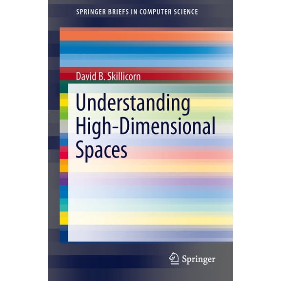 Springerbriefs in Computer Science Understanding High-Dimensional Spaces, Book 0, (Paperback)