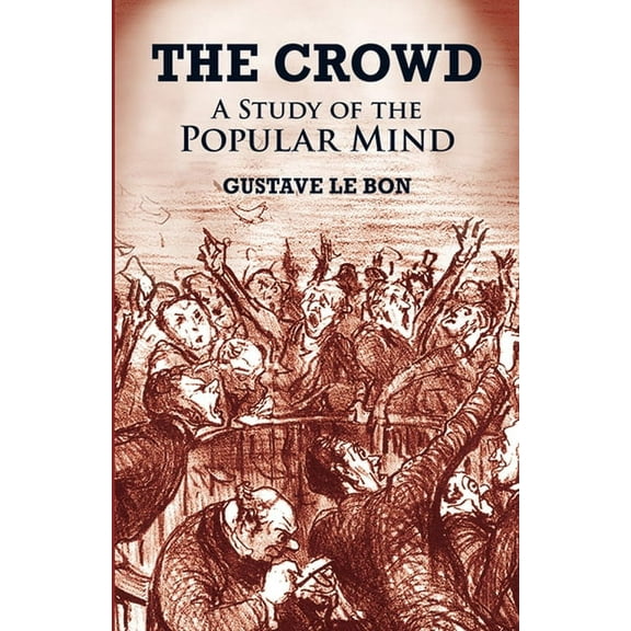 The Crowd: A Study of the Popular Mind, (Paperback)