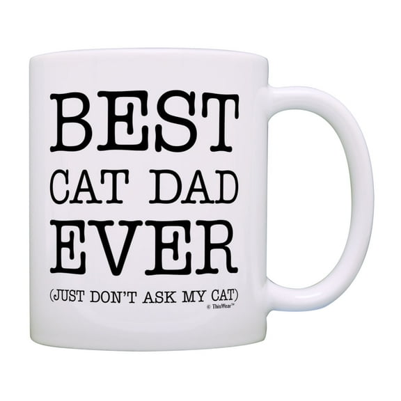 ThisWear Cat Dad Gifts Best Cat Dad Ever Don't Ask My Cat Cup Cat Guy Gifts Cat Coffee Mug Cat Dad