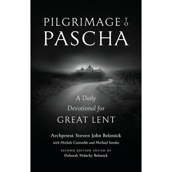 Pilgrimage to Pascha: A Daily Devotional for Great Lent, (Paperback)