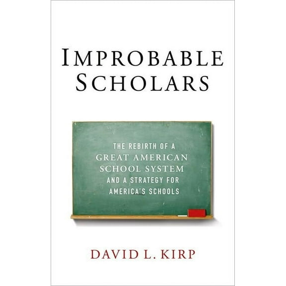 Improbable Scholars: The Rebirth of a Great American School System and a Strategy for America's Schools, (Paperback)