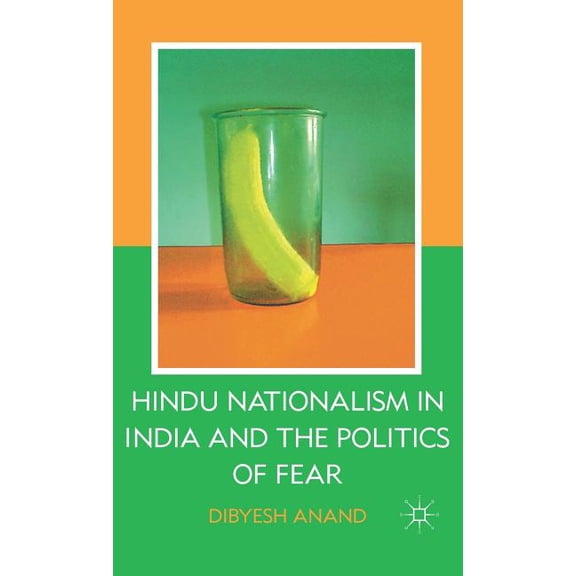 Hindu Nationalism in India and the Politics of Fear, (Hardcover)