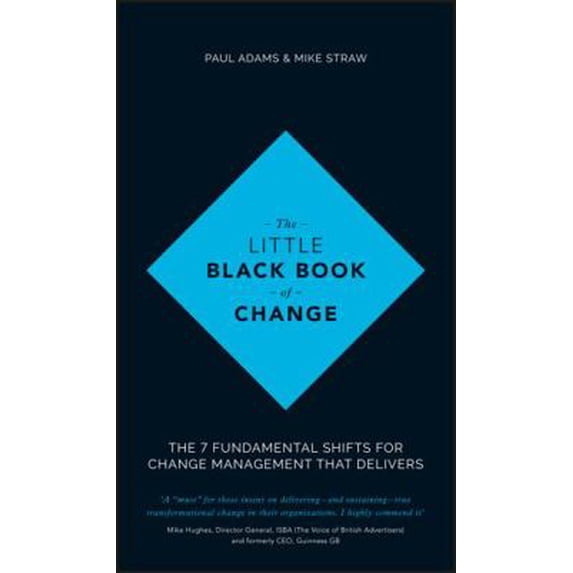 Pre-Owned The Little Black Book of Change: The 7 Fundamental Shifts for Change Management That Delivers (Hardcover) 1119209315 9781119209317