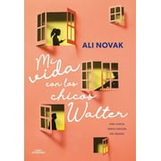 Mi Vida Con Los Chicos Walter / My Life with the Walter Boys -- Ali Novak