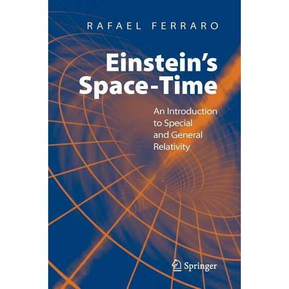 Einstein's Space-Time: An Introduction to Special and General Relativity, (Paperback)