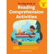 Reading Comprehension Activities The Big Book of Reading Comprehension Activities, Grade 5: 100 Activities for After-School and Summer Reading Fun, (Paperback)