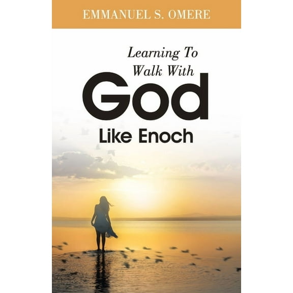 Learning To Walk With God Like Enoch, (Paperback)