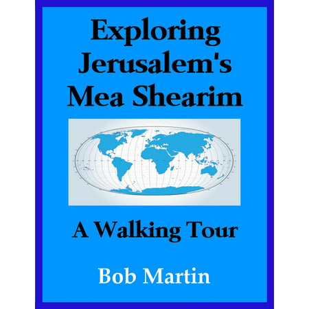 Exploring Jerusalem's Mea Shearim: A Walking Tour -