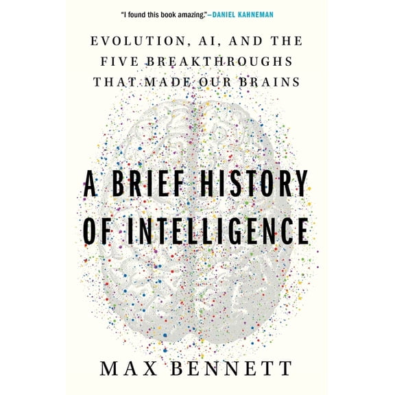 A Brief History of Intelligence: Evolution, Ai, and the Five Breakthroughs That Made Our Brains, (Paperback)