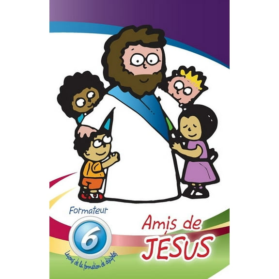 Discipleship Abcde: Amis de Jesus - Formateur: Leçons de la formation de disciples (Paperback)